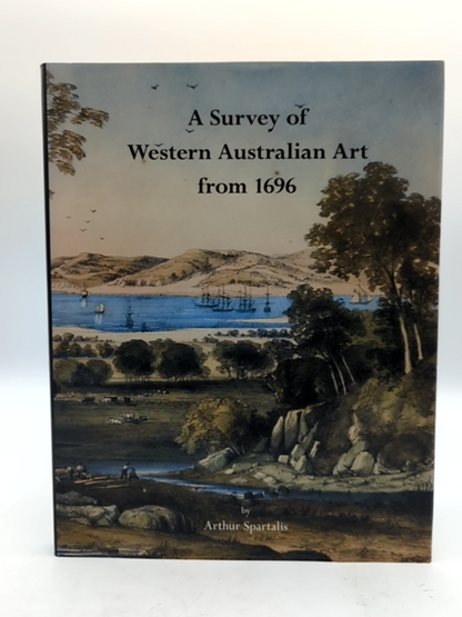 A Survery of Western Australian Art from 1696 by Arthur Spartalis, Art History by Arthur Spartalis