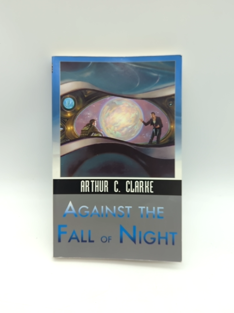Against the Fall of Night (Science Fiction Classics) by Arthur C. Clarke SciFi by Arthur C. Clarke
