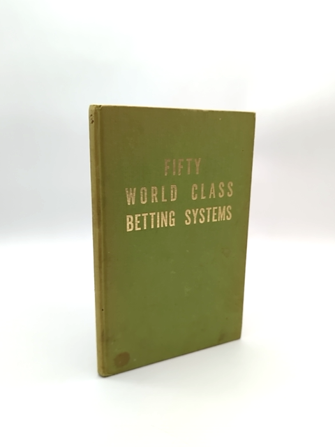 Fifty World Class Betting Systems by Unknown (Cloth) Reference by Unknown