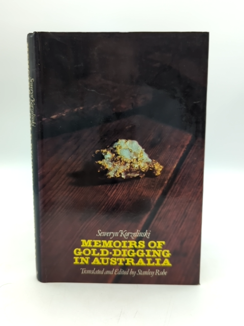Memoirs Of Gold-digging In Australia by Seweryn Korzelinski, Australian History by Seweryn Korzelinski