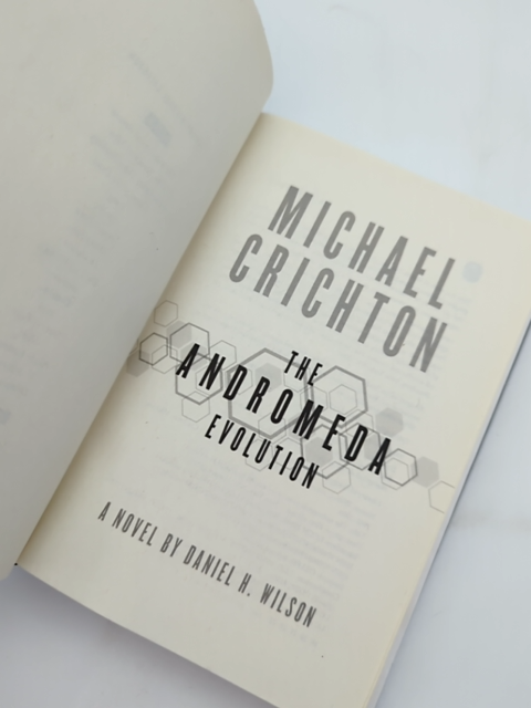 The Andromeda Evolution by Michael Crichton & D H Wilson, Science Fiction Signed by Daniel H. Wilson, Michael Crichton