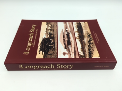 Longreach Story: History of Longreach and Shire by Angela G I Moffat 0701622210 by Angela G I Moffat