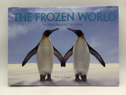 The Frozen World: A Panoramic Vision, Patrick Hook, Coffee Table Book ARCTIC by Patrick Hook