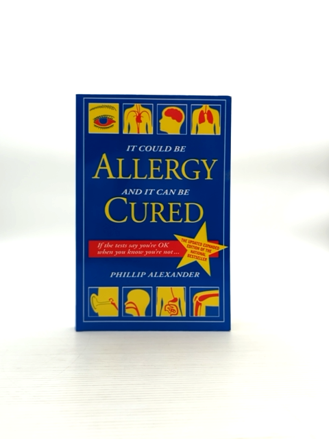 It Could Be Allergy And It Can Be Cured by Phil Alexander, Alternative Medicine by Phil Alexander
