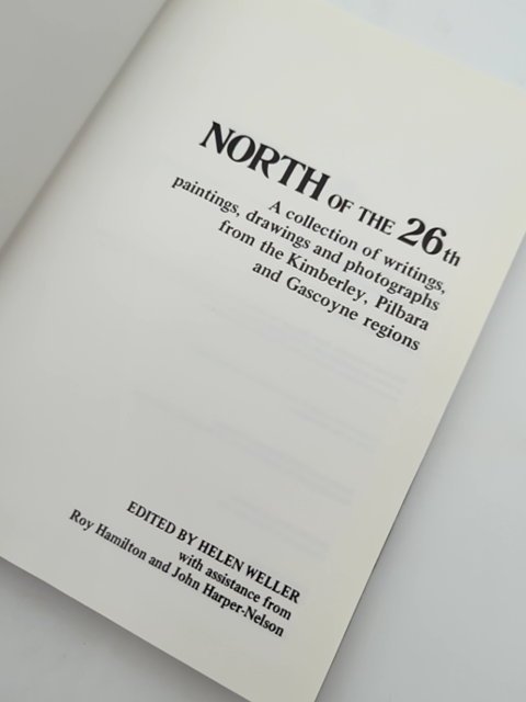 North Of The 26th Collection Of Writings, Paintings, Drawings And Photographs by Helen Weller