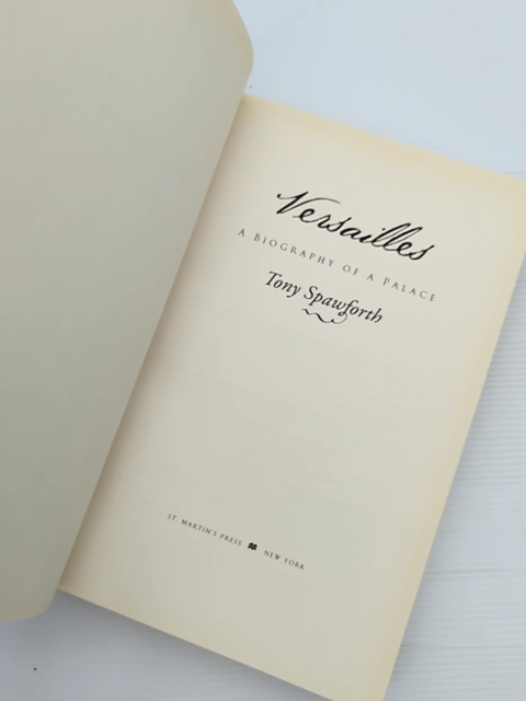 Versailles Biography Of Palace by Antony Spawforth, French Cuisine by Tony Spawforth