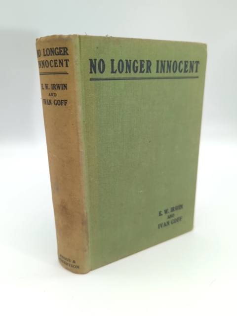 No Longer Innocent by E W Irwin (Cloth, 1934) 1st Edition Western Australian by Ivan Goff