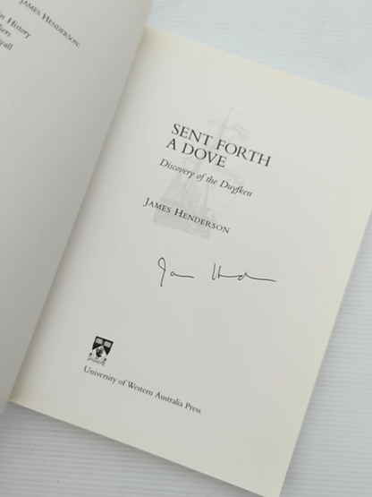 Sent Forth Dove Discovery Of The Duyfken by James Henderson, Exploration Signed by James Henderson