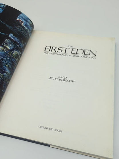 The First Eden: The Mediterranean World and Man by David Attenborough by David Attenborough