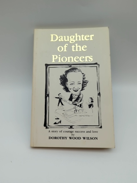 Daughter Of The Pioneers by Dorothy Wood Wilson (Paperback), Australian History by Dorothy Wood Wilson