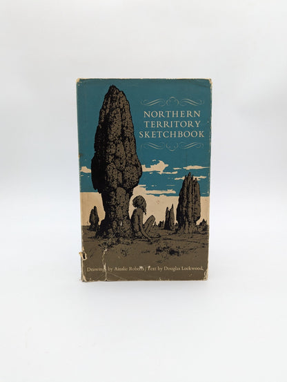 Northern Territory Sketchbook by Douglas Lockwood & Ainslie Roberts 1st Ed 1968 by "Douglas Lockwood Ainslie Roberts"