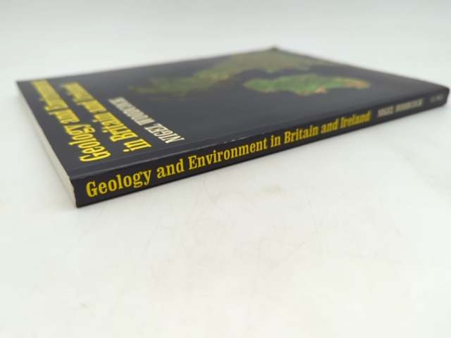 Geology And Environment In Britain And Ireland by Nigel Woodcock, Earth Sciences by Nigel Woodcock