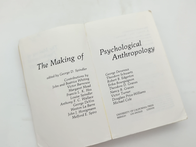 The Making Of Psychological Anthropology, George Dearborn Spindler, Anthropology by George D. Spindler