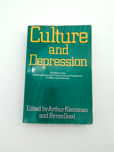 Culture And Depression Studies In The Anthropology And Cross-cultural Psychiatry by Byron J. Good
