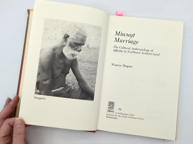 Miwuyt Marriage: The Cultural Anthropology Of Affinity In Northeast Arnhem Land, by Warren Shapiro
