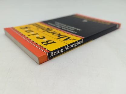 Being Aboriginal: Comments, Observations, And Stories From Aboriginal Australian by Ross Bowden