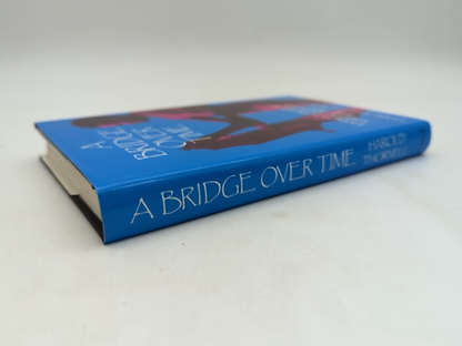 Bridge Over Time by Harold Thornell (Hardcover, 1986) 1st Edition by Harold Thornell