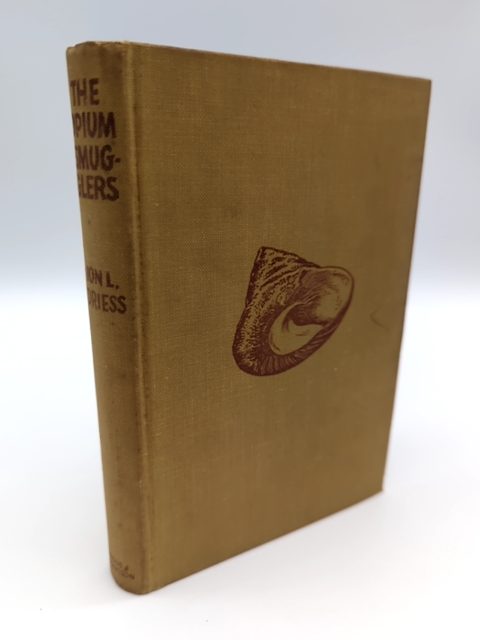 The Opium Smugglers by Ion Llewellyn Idriess (Cloth, 1948) 1st Edition by Ion Llewellyn Idriess