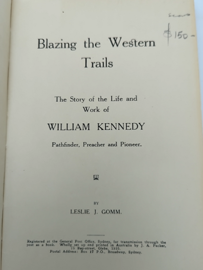 Blazing The Western Trails: The Story of William Kennedy WA Rare Book, 1935 by Leslie J Gomm