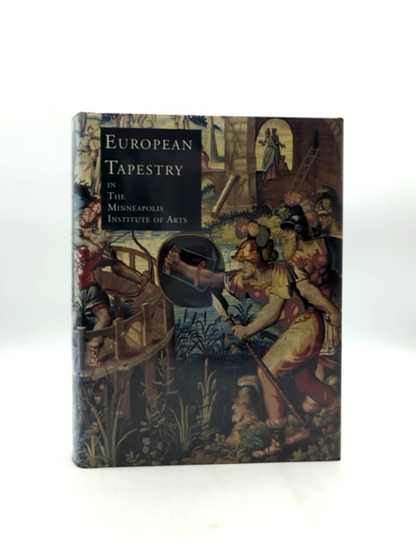 European Tapestry: In The Minneapolis Institute Of Arts by Candace J. Adelson by Candace Adelson