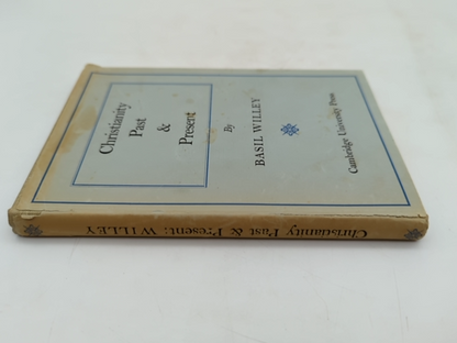 Christianity Past And Present by Basil Willey (Hardcover, 1952) 1st Edition by Basil Willey