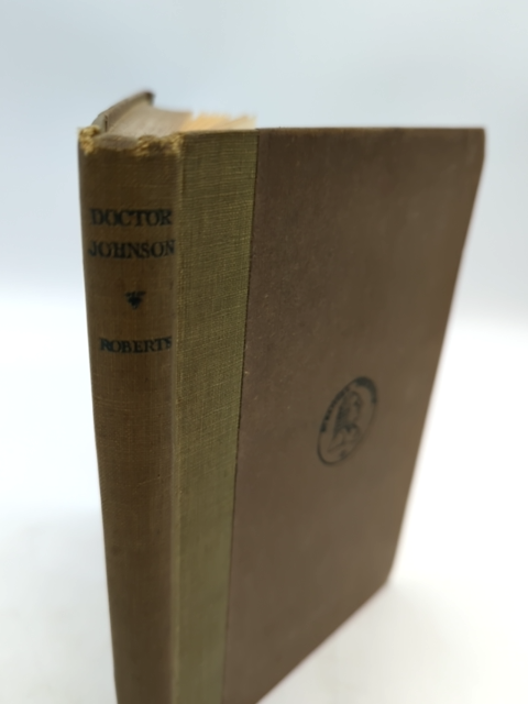 The Story of Doctor Johnson: Boswell's Life by S. C. Roberts (Cloth, 1919) by S C Roberts