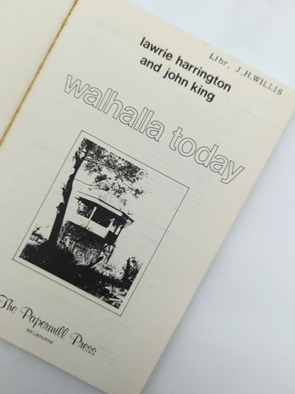 Walhalla Today [by] Lawrie Harrington And John King by Lawrie Harrington by Lawrie Harrington