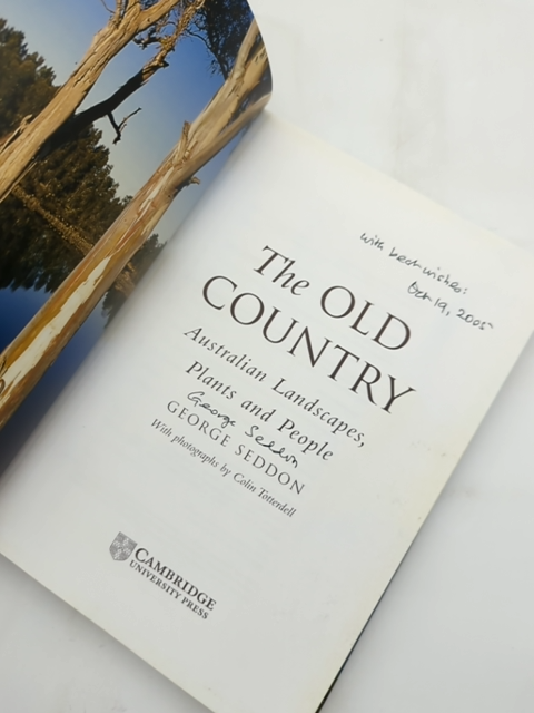 The Old Country: Australian Landscapes, Plants And People by G Seddon Signed by George Seddon