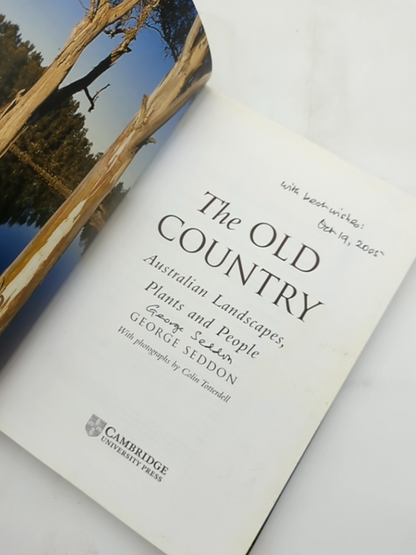 The Old Country: Australian Landscapes, Plants And People by G Seddon Signed by George Seddon