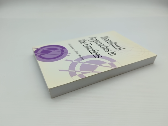 Biocultural Approaches To The Emotions by Alexander Laban Hinton, Anthropology by Daniel Fessler