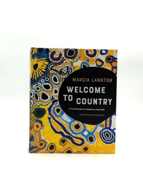 Welcome To Country Travel Guide To Indigenous Australia, "Nina J. Fitzgerald Mar by "Nina J. Fitzgerald Marcia Langton"