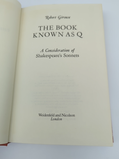 Book Known as Q: Consideration of Shakespeare's Sonnets by Robert Giroux by Robert Giroux