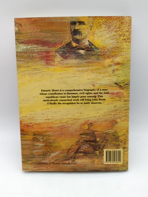 Fanatic Heart - A Life of John Boyle O'Reilly 1844-1890 by A. G. Evans, Signed by Anthony Evans