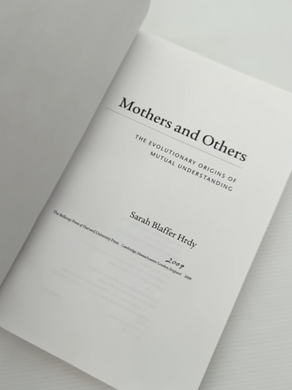 Mothers And Others The Evolutionary Origins Of Mutual Understanding, Sarah Blaff by Sarah Blaffer Hrdy