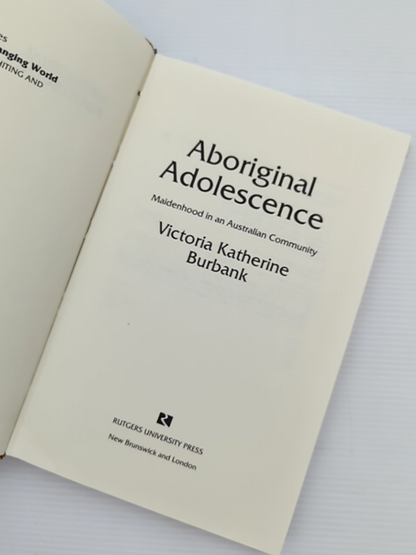 Aboriginal Adolescence (adolescents In Changing World), Victoria Katherine Burba by Victoria Katherine Burbank