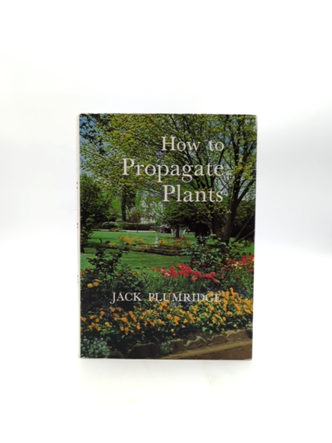 How To Propagate Plants by Jack Plumridge (Hardcover, 1976) Botany by Jack Plumridge
