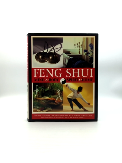 Feng Shui Mind And Body And Spirit And Home: Control And Enhance The Energies Of by "Mark Evans Gill Hale"