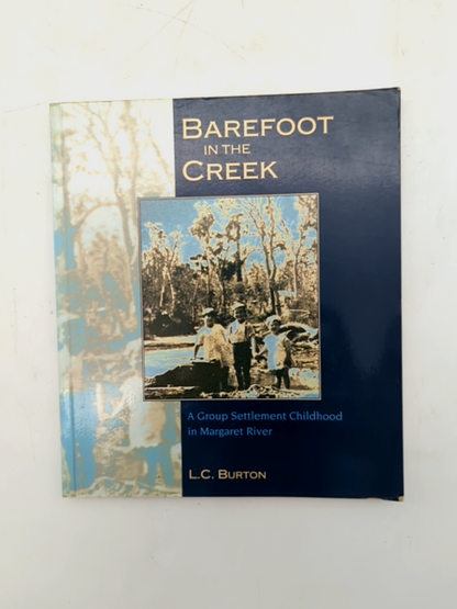 Barefoot in the Creek by LC Burton, Margaret River WA History, pbk 1999, Signed by L C Burton