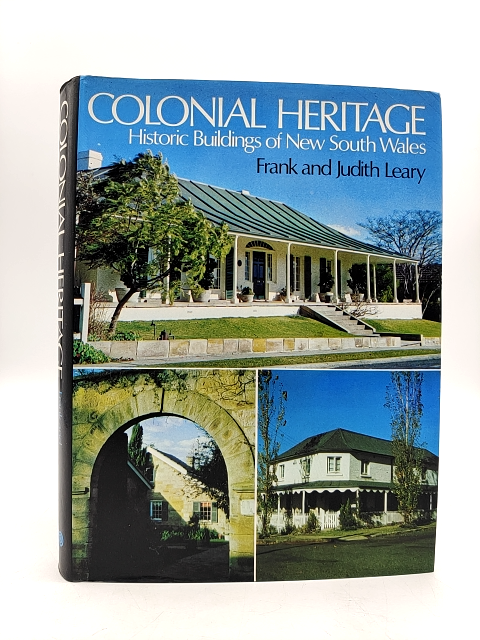 Colonial Heritage: Historic Buildings Of New South Wales by Frank Leary by Frank Leary