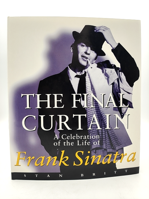 The Final Curtain; Celebration Of The Life Of Frank Sinatra by Stan Britt, Music by Stan Britt