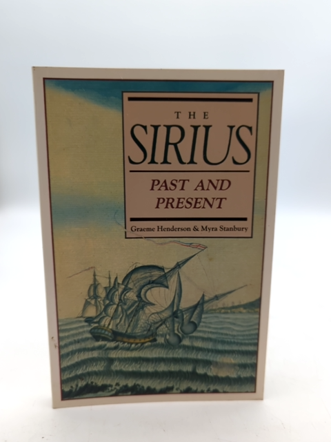 The Sirius: Past And Present by Graeme Henderson, Myra Stanbury, Maritime
