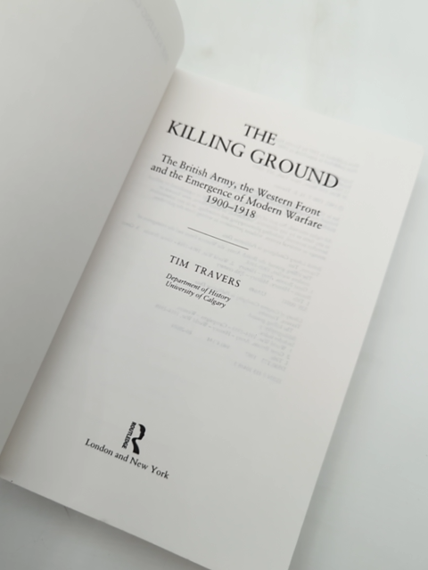 The Killing Ground The British Army, The Western Front, And The Emergence Of Mod by Timothy Travers