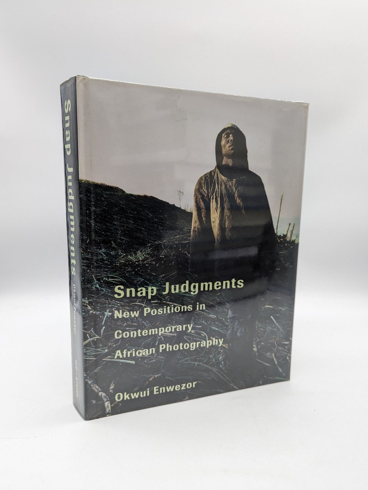 Snap Judgments: New Positions in Contemporary African Photography, Okwui Enwezor by Okwui Enwezor