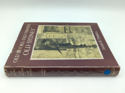 Old Books, Old Friends, Old Sydney, James R. Tyrrell, Hardcover 1952 1st Ed by James R. Tyrrell