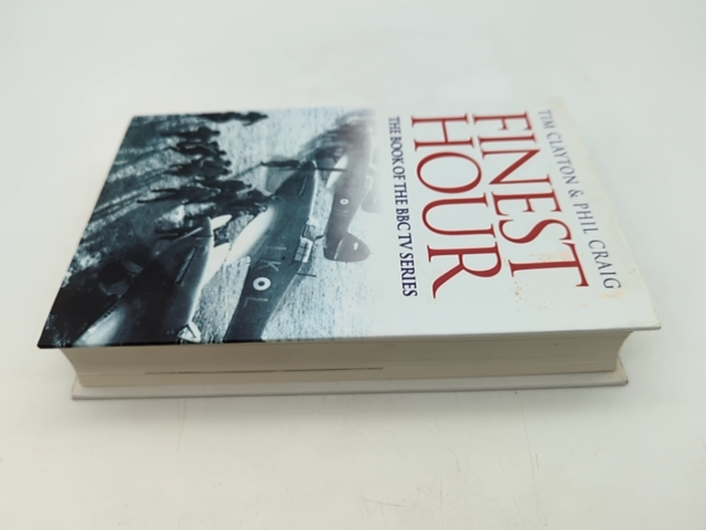 Finest Hour by Tim & Phil Craig Clayton, World War II, FIRST EDITION by Tim Clayton, Phil Craig