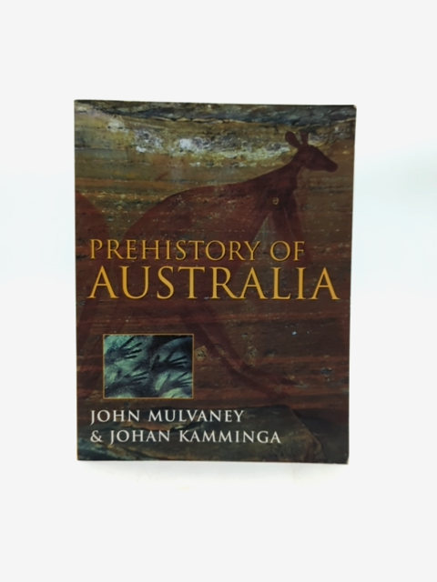 Prehistory Of Australia by Derek John Mulvaney, Australian History by John Mulvaney