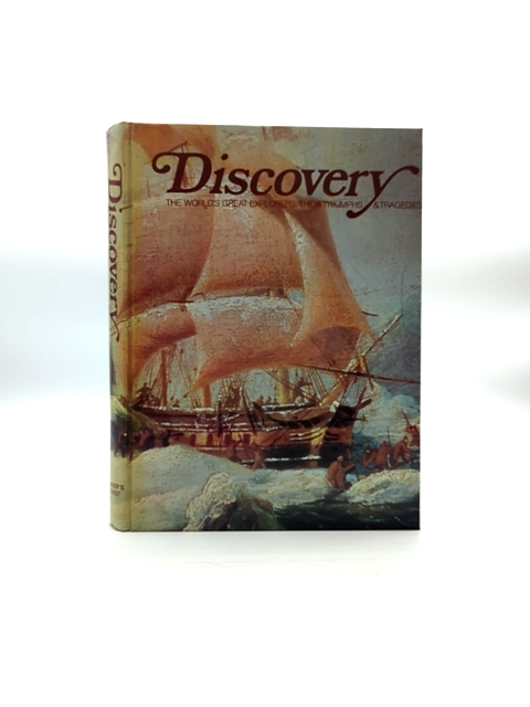 Discovery The World's Great Explorers, Their Triumphs And Tragedies, Reader's Di by Reader'S Digest Association