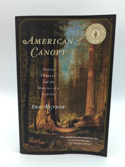 American Canopy: Trees, Forests, and the Making of a Nation, Eric Rutkow, Botany by Eric Rutkow