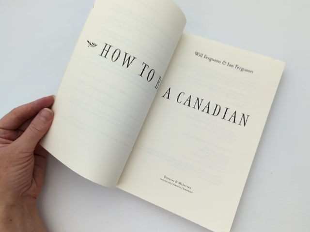 How To Be Canadian, Even If You Already Are One by Ian Ferguson Will Ferguson by Will Ferguson, Ian Ferguson
