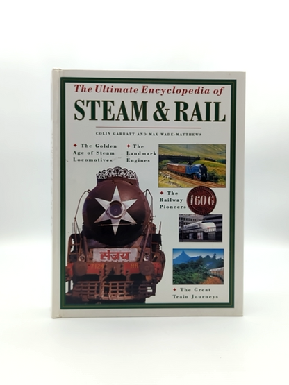 The Ultimate Encyclopedia Of Steam Rail by Max Wade-Matthews Colin Garratt by A. Lorenz